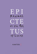 Manual on the Art of Living / Εγχειρίδιον Επικτήτου (Δίγλωσση Έκδοση) - Diavazo Greek Books